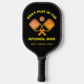 AANgepast NIET IN DE KITCHEN SPELEN, DINK Pickleball Paddle (Achterkant)