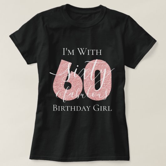 Aangepast Roos Gold 60 Fab Birthday Glitter T-shirt (Design voorkant)