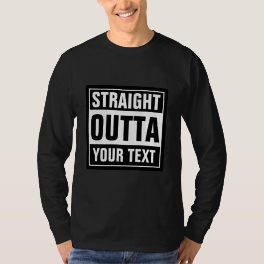 Aangepast, STRAIGHT OUTTA jouw tekst shirt lange h (Voorkant)