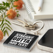 Aangepast Straight Outta Voeg Eigen Tekst Toe Sleutelhanger (Voorkant Rechts)