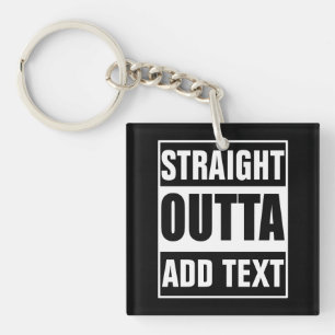 Aangepast Straight Outta Voeg Eigen Tekst Toe Sleutelhanger