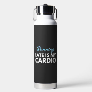 Aangepast te laat komen is mijn cardio sportschool waterfles