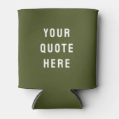Aangepast Uw Citaat Hier Gepersonaliseerd Olijfgro Blikjeskoeler (Voorkant)