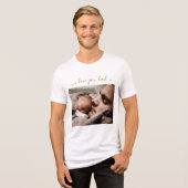 Aangepast uw vader Foto Ontwerp Tekst - I Love You Tri-Blend Shirt (Voorkant volledig)
