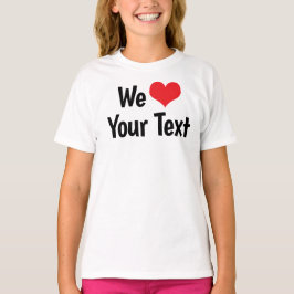 Aangepast We Love T-shirt