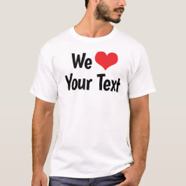 Aangepast We Love T-shirt