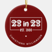 Aangepaste 23e verjaardag cadeau 23 in 23 Est 2000 Keramisch Ornament (Voorkant)