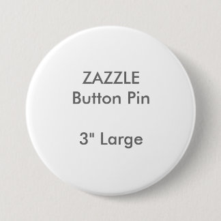 Aangepaste 3-inch grote ronde Button ZAZZLE