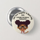 Aangepaste AA Girl Neem Kind om fysiotherapeut te Ronde Button 5,7 Cm (Voorkant /achterkant)