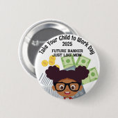 Aangepaste AA meisjes bankier neem je kind naar he Ronde Button 5,7 Cm (Voorkant /achterkant)