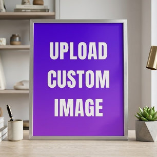 Aangepaste afbeelding uploaden - Voeg uw eigen afb Perfect Poster