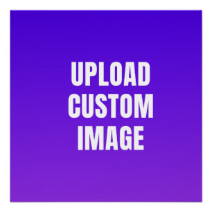 Aangepaste afbeelding uploaden - Voeg uw eigen toe Perfect Poster