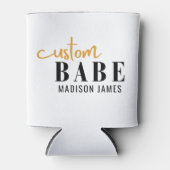 Aangepaste Babe Grappig Gezegde Gepersonaliseerde  Blikjeskoeler (Voorkant)