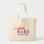 Aangepaste Babe Grappig Gezegde Gepersonaliseerde  Grote Tote Bag (Voorkant)