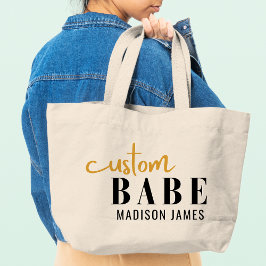 Aangepaste Babe Grappig Gezegde Gepersonaliseerde  Grote Tote Bag