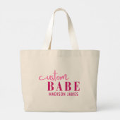Aangepaste Babe Grappig Gezegde Gepersonaliseerde Grote Tote Bag (Achterkant)