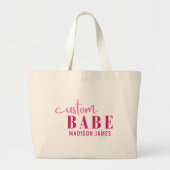 Aangepaste Babe Grappig Gezegde Gepersonaliseerde Grote Tote Bag (Voorkant)