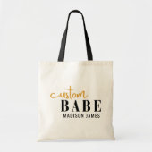 Aangepaste Babe Grappig Gezegde Gepersonaliseerde  Tote Bag (Voorkant)