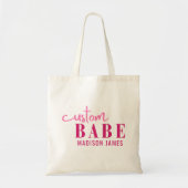 Aangepaste Babe Grappig Gezegde Gepersonaliseerde  Tote Bag (Voorkant)