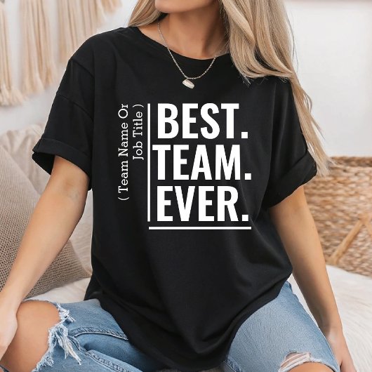 Aangepaste Beste Team Ooit Werk Team Coworker Team T-shirt
