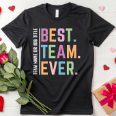 Aangepaste beste team ooit werken teamlid collega' t-shirt