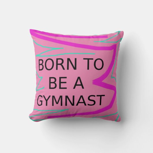 AANGEPASTE BORN OM EEN GYMNAST Sierkussen TE ZIJN (Voorkant)