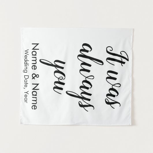 Aangepaste bruiloft Achtergrond Het was altijd jou Wandkleed (Voorkant (horizontaal))
