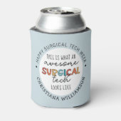 Aangepaste Chirurgische Technoloog Week Grappige C Blikjeskoeler (Blikje Achterkant)