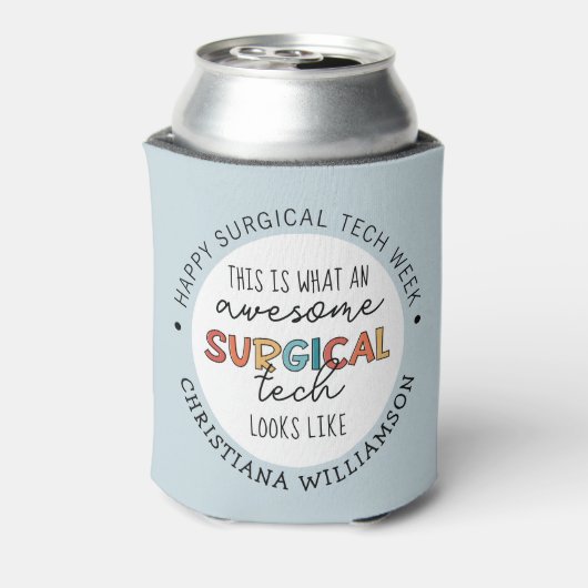 Aangepaste Chirurgische Technoloog Week Grappige C Blikjeskoeler (Blikje Achterkant)