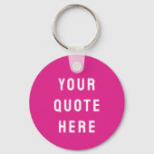 Aangepaste Citaat Hier Geschenk Fun Roze Gepersona Sleutelhanger (Voorkant)
