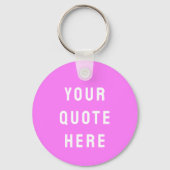Aangepaste Citaat Hier Geschenk Roze Gepersonalise Sleutelhanger (Voorkant)