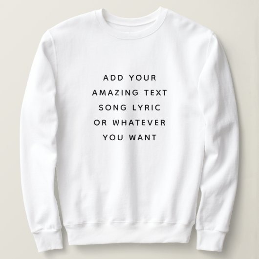 Aangepaste citaat, tekst, songtekst trui (Design voorkant)