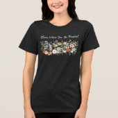 Aangepaste Citat Waterverf Wilde Bloem Bloemrijke Tri-Blend Shirt (Voorkant)
