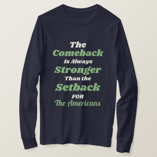 aangepaste Comeback is sterker dan terugbetalingen T-shirt (Design voorkant)