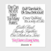 Aangepaste-Cut Vinyl Sticker Funny Quilter's Quote (Vel)