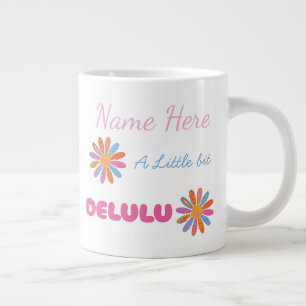 Aangepaste Delulu, Grappig Grappig Verjaardagscade Grote Koffiekop