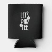 Aangepaste donkere kleur Let's Par T-shirt Blikjeskoeler (Voorkant)