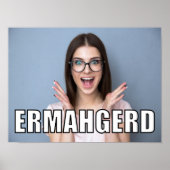 Aangepaste foto Funny Ermahgerd Meme Style Poster (Voorkant)