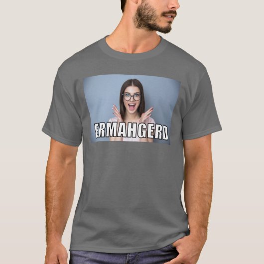 Aangepaste foto Funny Ermahgerd Meme Style T-shirt (Voorkant)