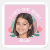 Aangepaste Fotonaam Moederdag I Love You Gift Vierkante Sticker (Voorkant)