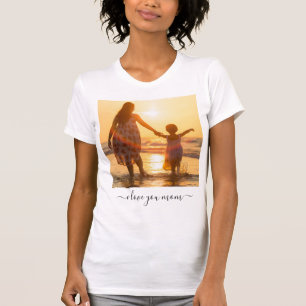Aangepaste foto's en tekst - Ik hou van je moeder  T-shirt