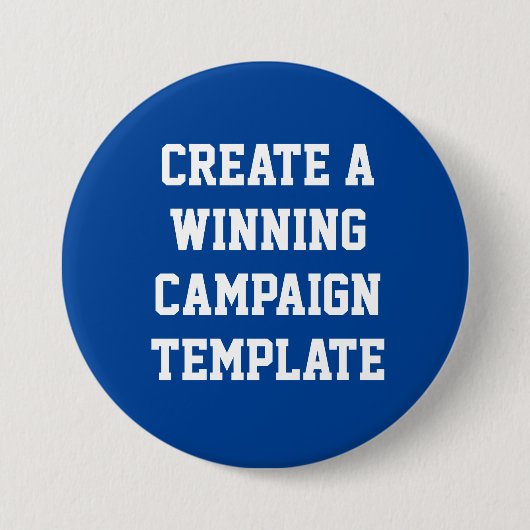 Aangepaste gepersonaliseerde Creëer Campaign-Sjabl Ronde Button 7,6 Cm (Voorkant)