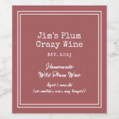 Aangepaste Grappige Thuisgemaakte Wilde Pruim  Wijn Etiket (Enkel label)