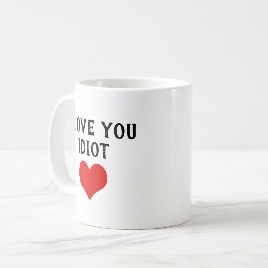 Aangepaste grappigheid waar ik van hou, Idioot en  Koffiemok (Voorkant links)