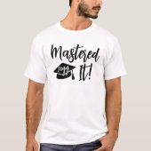 Aangepaste Jaar Masterdiploma Afgestudeerd Ermee T-shirt (Voorkant)