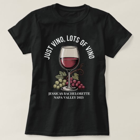 Aangepaste Just Vino Napa Bruidsmeisje Bachelorett T-shirt (Design voorkant)