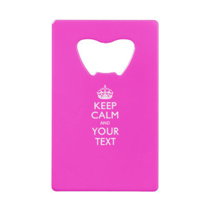 Aangepaste KEEP CALM en geef Tekst op Hete Roze ui Creditkaart Flessenopener