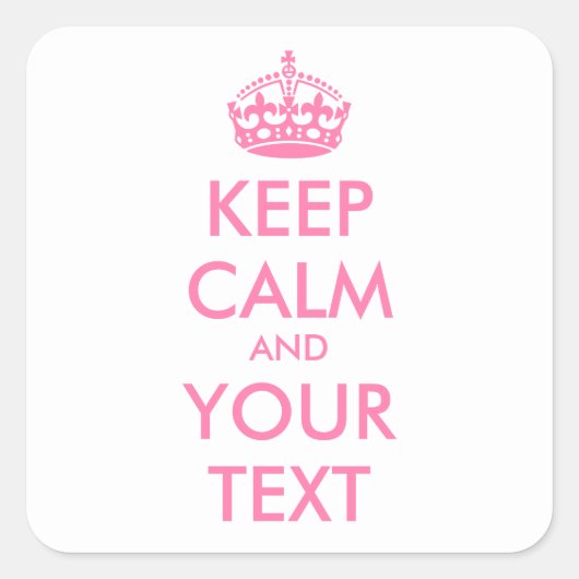 Aangepaste KEEP CALM en JOUW TEKST - bleek roze Vierkante Sticker (Voorkant)