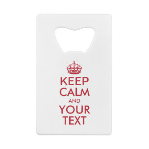 Aangepaste KEEP CALM en JOUW TEKST Creditkaart Flessenopener