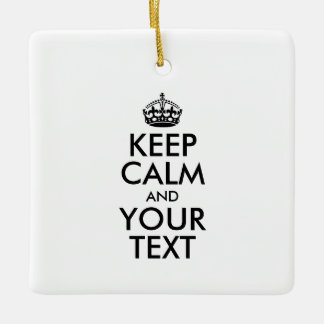 Aangepaste KEEP CALM en JOUW TEKST Keramisch Ornament